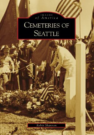 [Images of America: Washington 01] • Cemeteries of Seattle